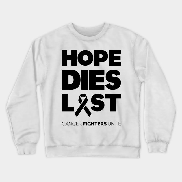 Hope Dies Last Black Print Crewneck Sweatshirt by CreativeWear